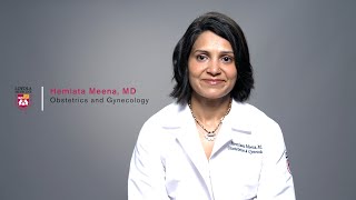 Obstetrics and Gynecology Specialist:  Hemlata Meena, MD