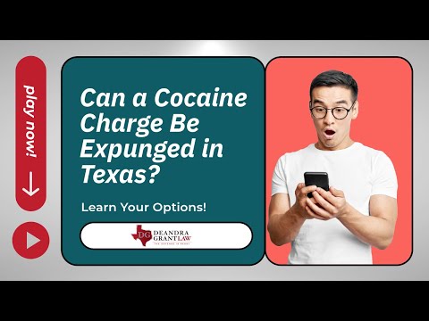 Can a Cocaine Charge Be Expunged in Texas? Learn Your Options!