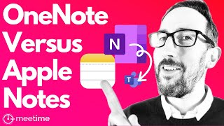 Microsoft OneNote vs Apple Notes