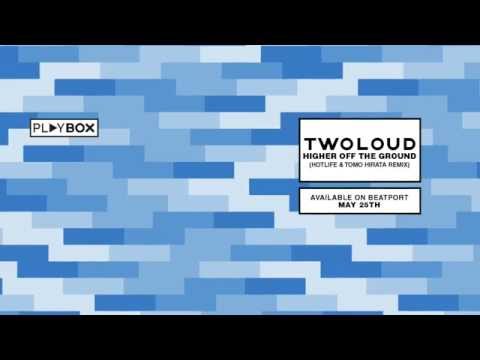 twoloud - Higher Off The Ground (Hotlife & Tomo Hirata Remix) | OUT NOW