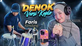 Download lagu DENOK VERSI KOPLO FARIS KENDANG CLARITY GLERR || COVER DEWI AYUNDA mp3