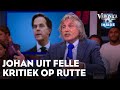 Johan uit felle kritiek op Rutte: 'Onder jouw beleid is al die ellende veroorzaakt!'
