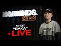 Mhot | Baka (HGHMNDS On Air)