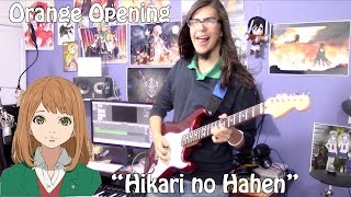 Orange Opening / オレンジ OP - &quot;Hikari no Hahen&quot; by Yu Takahashi【Band Cover】