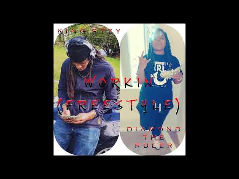Workin Freestyle (Diamond The Ruler & King Stzy)