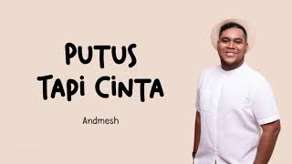 Download lagu Andmesh - Putus Tapi Cinta (Lirik) mp3 Download lagu Andmesh - Putus Tapi Cinta (Lirik) mp3