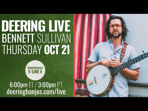 Bennett Sullivan  | Deering Live - Ep. 51