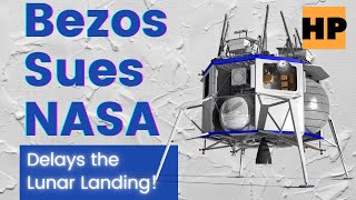 Space News: Jeff Bezos and Blue Origin Sue Nasa. Bezos delays Moon Landing, and 1500 Subscribers!