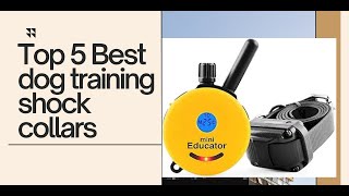 Top 5 Best dog training shock collars #dogtrainingcollar #electriccollar  #dogtraining  #dogcollar