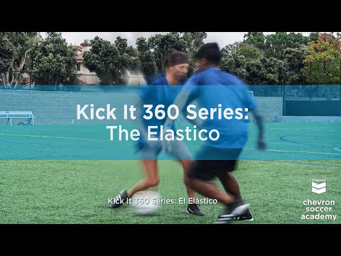 Chevron Soccer Academy – Kick it 360: The Elastico