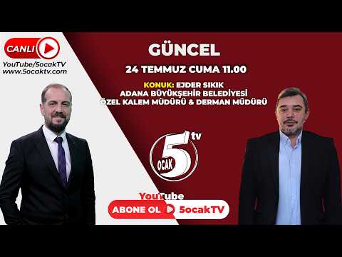 "24.07.2026"GÜNCEL (EJDER SIKIK ABB. ÖZEL KALEM MÜDÜRÜ & DERMAN MÜDÜRÜ)