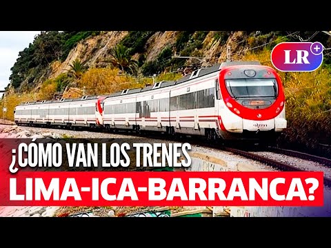 TRENES que conectarán LIMA, ICA y BARRANCA: ¿cuánto falta para su finalización?