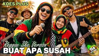 Download lagu BUAT APA SUSAH (KOES PLUS) Versi Reggae Ska 🎶 Nostalgia Jadul Jadi Fresh – TM Skavibe Cover mp3