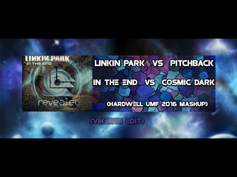 Linkin Park vs Pitchback - Cosmic Dark In The End (Hardwell UMF Mashup)