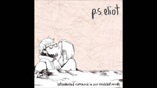 P.S. Eliot - Incoherent Love Songs