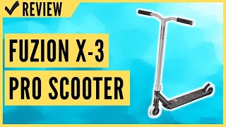 Fuzion X-3 Pro Scooter Review