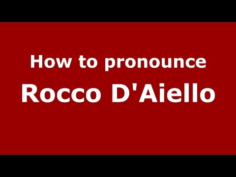 How to pronounce Rocco D'Aiello (Italian/Italy)  - PronounceNames.com