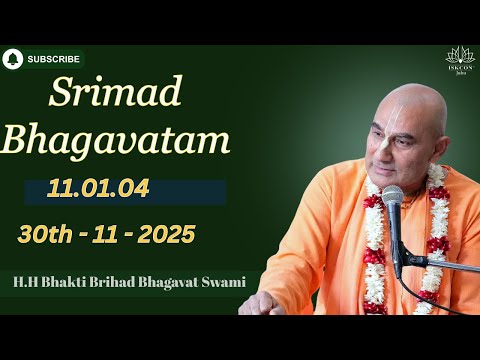 Srimad Bhagavatam Class 11.1.4 | By H.H Bhakti Brihad Bhagavat Swami Maharaj | 30th Nov 2025