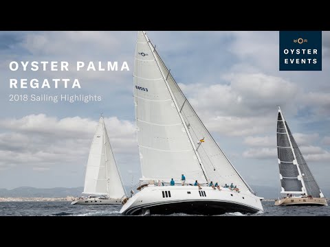 Oyster Palma Regatta 2018 - Sailing Highlights | Oyster Yachts