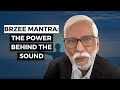 Brzee Mantra: Dr. Pillai Explains The Power Behind The Sound