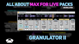 Video thumbnail for All About Max for Live Packs - Granulator 2 | Granulator by Beat Lab