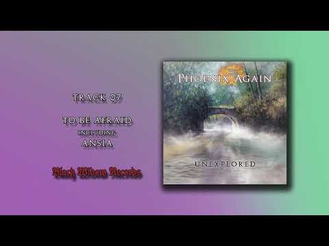 Phoenix Again - 07 To Be Afraid (including Ansia) *OFFICIAL w/ Lyrics