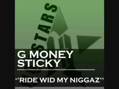 G Money And Sticky-Ride Wid My Niggaz
