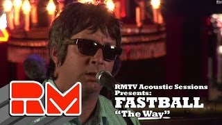 Fastball - &quot;The Way&quot; (RMTV Official Acoustic)