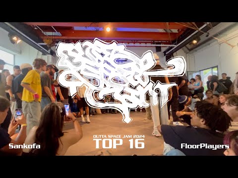 Sankofa vs Floorplayers / Top 16 / Outta Space Jam 2024