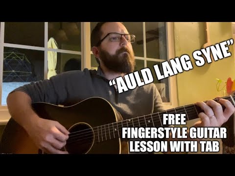 “Auld Lang Syne” - Free Fingerstyle Guitar Lesson With Tab