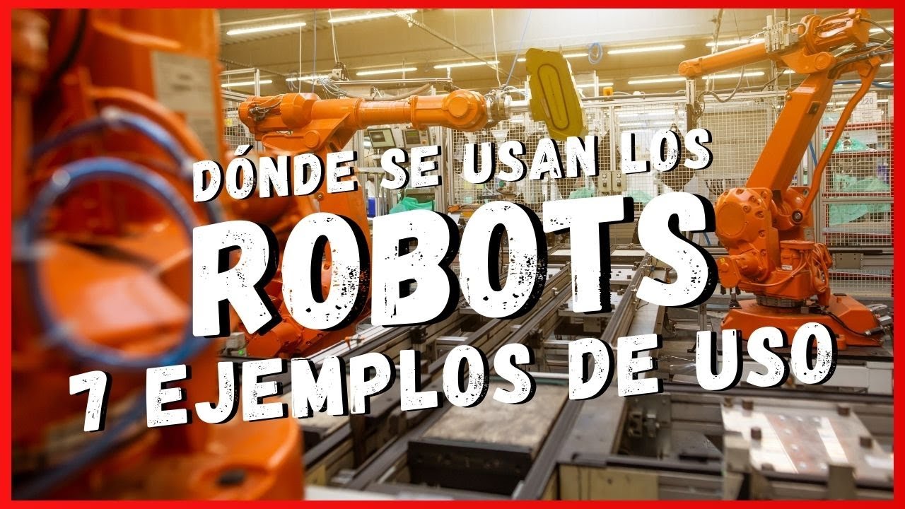 ¿Dónde se usan los ROBOTS? | 🤖 7 ejemplos de uso de ROBOTS