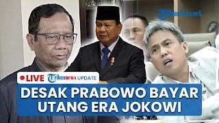LIVE: Mahfud Minta Tolong Prabowo Bayar Utang Era Jokowi Usai Kontraktor Ngadu Tak Dibayar Rp 786 M