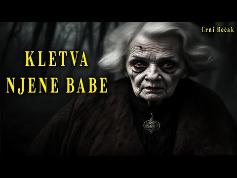 KLETVA NJENE BABE - Moja horor priča