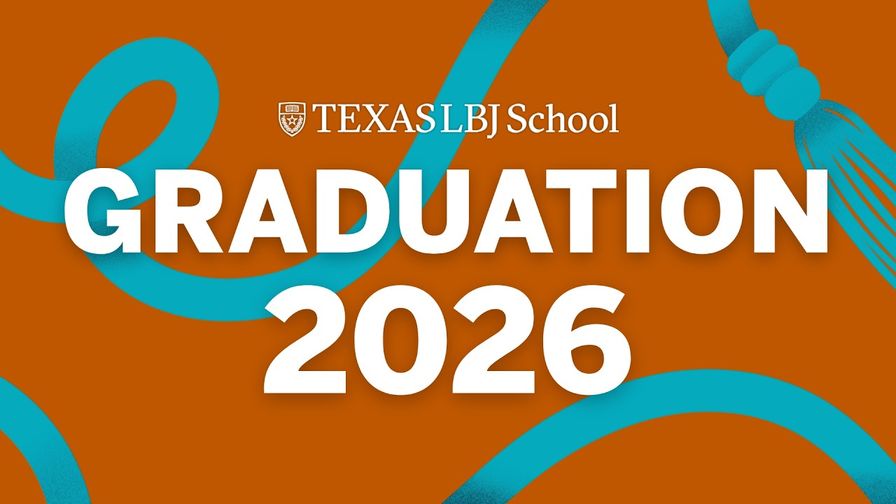 University of Texas LBJ School Graduation Ceremony 2026