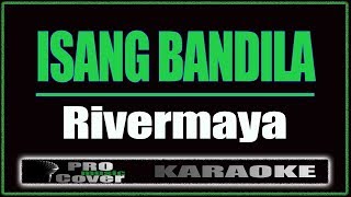 Isang Bandila - RIVERMAYA (KARAOKE)