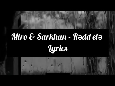 Miro & Sarkhan - Rədd elə (#lyrics )@replay_music