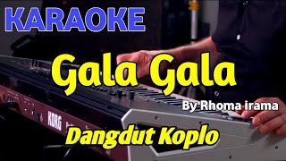 Download lagu GALA GALA Rhoma irama KARAOKE HD... mp3