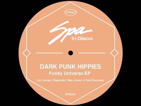 Spa In Disco [SPA024] DARK PUNK HIPPIES - Funky Universe  (AIMES REMIX)