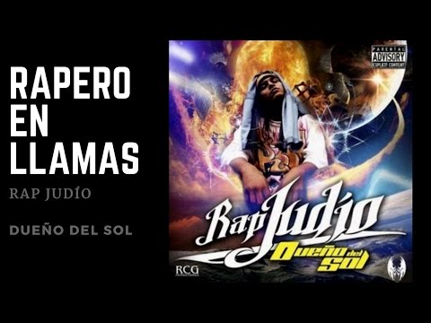 Rap Judio - Rapero en Llamas (Dueño del Sol)