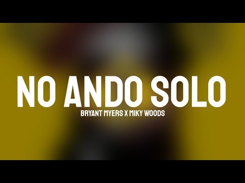 No Ando Solo - Bryant Myers x Miky Woods