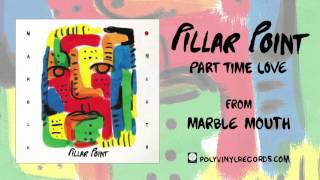 Pillar Point - Part Time Love [OFFICIAL AUDIO]