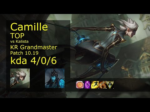 Camille Top vs Kalista - KR Grandmaster 4/0/6 Patch 10.19 Gameplay // [롤] 카밀 vs 칼리스타 탑