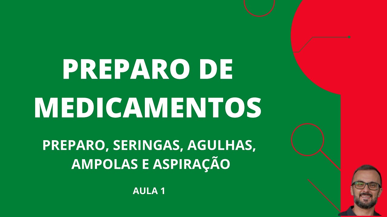 PREPARO DE MEDICAMENTOS (Preparo, Seringas, Agulhas, Ampolas e Aspiração) AULA 01