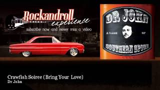 Dr John - Crawfish Soiree - Bring Your Love