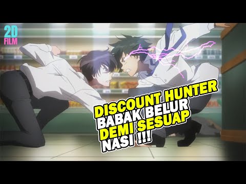 DISCOUNT HUNTER BABAK BELUR DEMI SESUAP NASI - ALUR CERITA ANIME "BENTO"