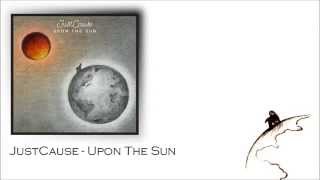 JustCause - Upon The Sun
