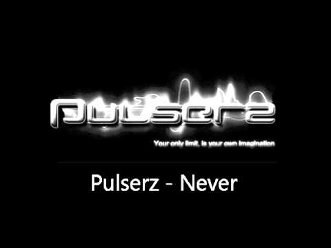 Pulserz - Never (preview)