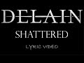 Delain Shattered 2006 Lyric Video