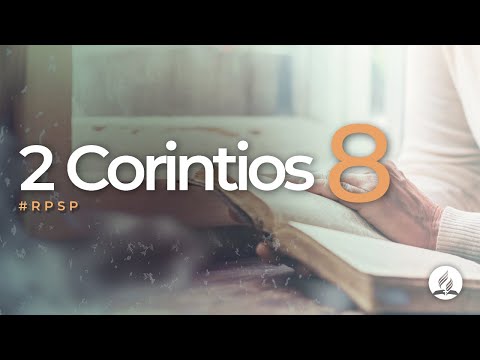2 Corintios 8 -  Reavivados Por Su Palabra | #RPSP