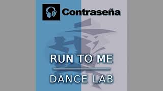 Dance Lab - Run To Me (Original Mix)